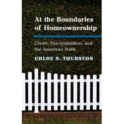 At the Boundaries of Homeownership: Credit, Discrimination, and the American State