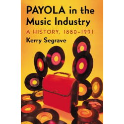 Payola in the Music Industry: A History, 1880-1991
