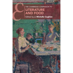 The Cambridge Companion to Literature and Food