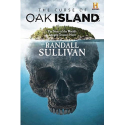 The Curse of Oak Island: The Story of the World's Longest Treasure Hunt