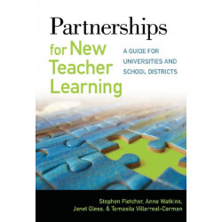 Partnerships for New Teacher Learning: A Guide for Universities and School Districts