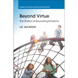 Beyond Virtue: The Politics of Educating Emotions