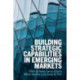 Building Strategic Capabilities in Emerging Markets