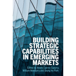 Building Strategic Capabilities in Emerging Markets
