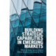Building Strategic Capabilities in Emerging Markets