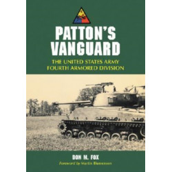 Patton's Vanguard: The United States Army Fourth Armored Division
