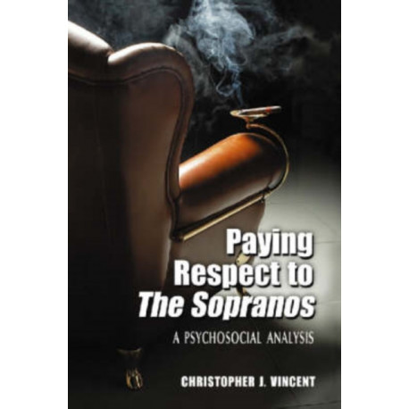 Paying Respect to The Sopranos: A Psychosocial Analysis
