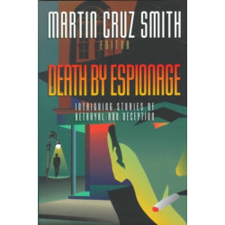 Death by Espionage: Intriguing Stories of Betrayal and Deception