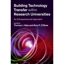 Building Technology Transfer within Research Universities: An Entrepreneurial Approach