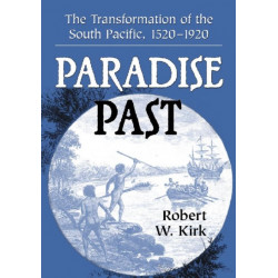 Paradise Past: The Transformation of the South Pacific, 1520-1920