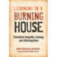 Learning in a Burning House: Educational Inequality, Ideology and (Dis)Integration