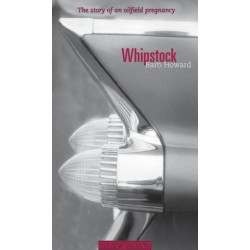 Whipstock: The Story of an Oilfield Pregnancy