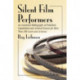 Silent Film Performers: An Annotated Bibliography of Published, Unpublished and Archival Sources for More Than 350 Actors and Actresses