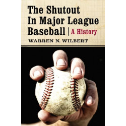 The Shutout in Major League Baseball: A History