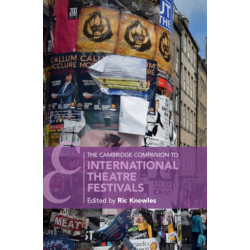 The Cambridge Companion to International Theatre Festivals