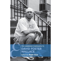 The Cambridge Companion to David Foster Wallace