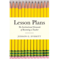 Lesson Plans: The Institutional Demands of Becoming a Teacher
