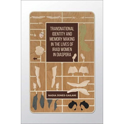 Transnational Identity and Memory Making in the Lives of Iraqi Women in Diaspora