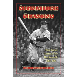 Signature Seasons: Fifteen Baseball Legends at Their Most Memorable, 1908-1949