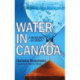 Water in Canada: A Resource in Crisis