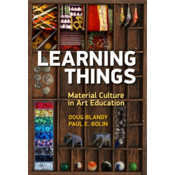 Learning Things: Material Culture in Art Education