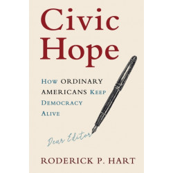 Civic Hope: How Ordinary Americans Keep Democracy Alive