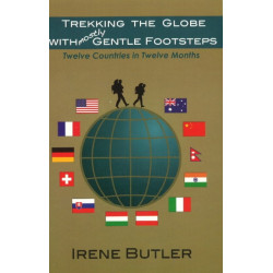 Trekking the Globe with Mostly Gentle Footsteps: Twelve Countries in Twelve Months