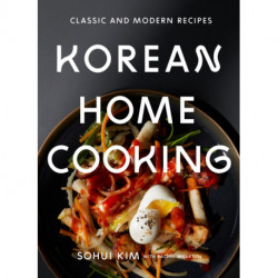 Korean Home Cooking: Classic and Modern Recipes