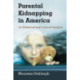 Parental Kidnapping in America: An Historical and Cultural Analysis