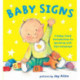 Baby Signs: A Baby-Sized Introduction to Speaking with Sign Language