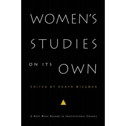 Women's Studies on Its Own: A Next Wave Reader in Institutional Change