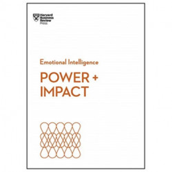 Power and Impact (HBR Emotional Intelligence Series)