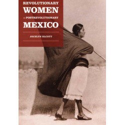 Revolutionary Women in Postrevolutionary Mexico