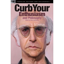 Curb Your Enthusiasm and Philosophy: Awaken the Social Assassin Within