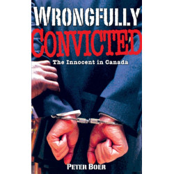 Wrongfully Convicted: The Innocent in Canada