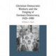 Christian Democratic Workers and the Forging of German Democracy, 1920–1980