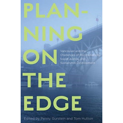Planning on the Edge: Vancouver and the Challenges of Reconciliation, Social Justice, and Sustainable Development