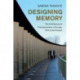 Designing Memory: The Architecture of Commemoration in Europe, 1914 to the Present