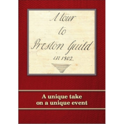 Tour to Preston Guild in 1802: A Unique Take on a Unique Event