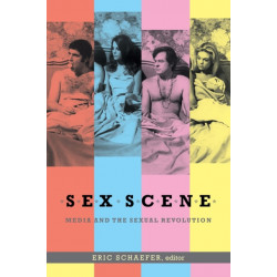 Sex Scene: Media and the Sexual Revolution