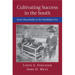 Cultivating Success in the South: Farm Households in the Postbellum Era