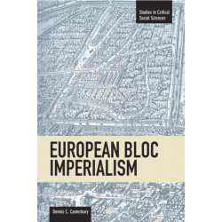 European Bloc Imperialism: Studies in Critical Social Sciences, Volume 23