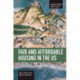 Fair And Affordable Housing In The Us: Trends, Outcomes, Future Directions: Studies in Critical Social Sciences, Volume 33