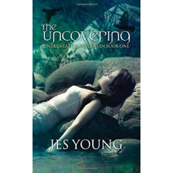 The Uncovering: Underneath & Inbetween: Book One