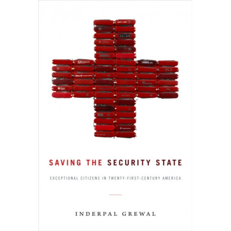 Saving the Security State: Exceptional Citizens in Twenty-First-Century America
