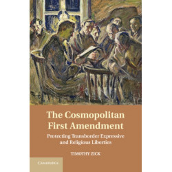 The Cosmopolitan First Amendment: Protecting Transborder Expressive and Religious Liberties