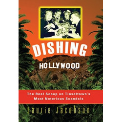 Dishing Hollywood: The Real Scoop on Tinseltown's Most Notorious Scandals