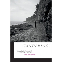 Wandering: Philosophical Performances of Racial and Sexual Freedom