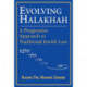 Evolving Halakhah: A Progressive Approach to Traditional Jewish Law