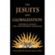 The Jesuits and Globalization: Historical Legacies and Contemporary Challenges